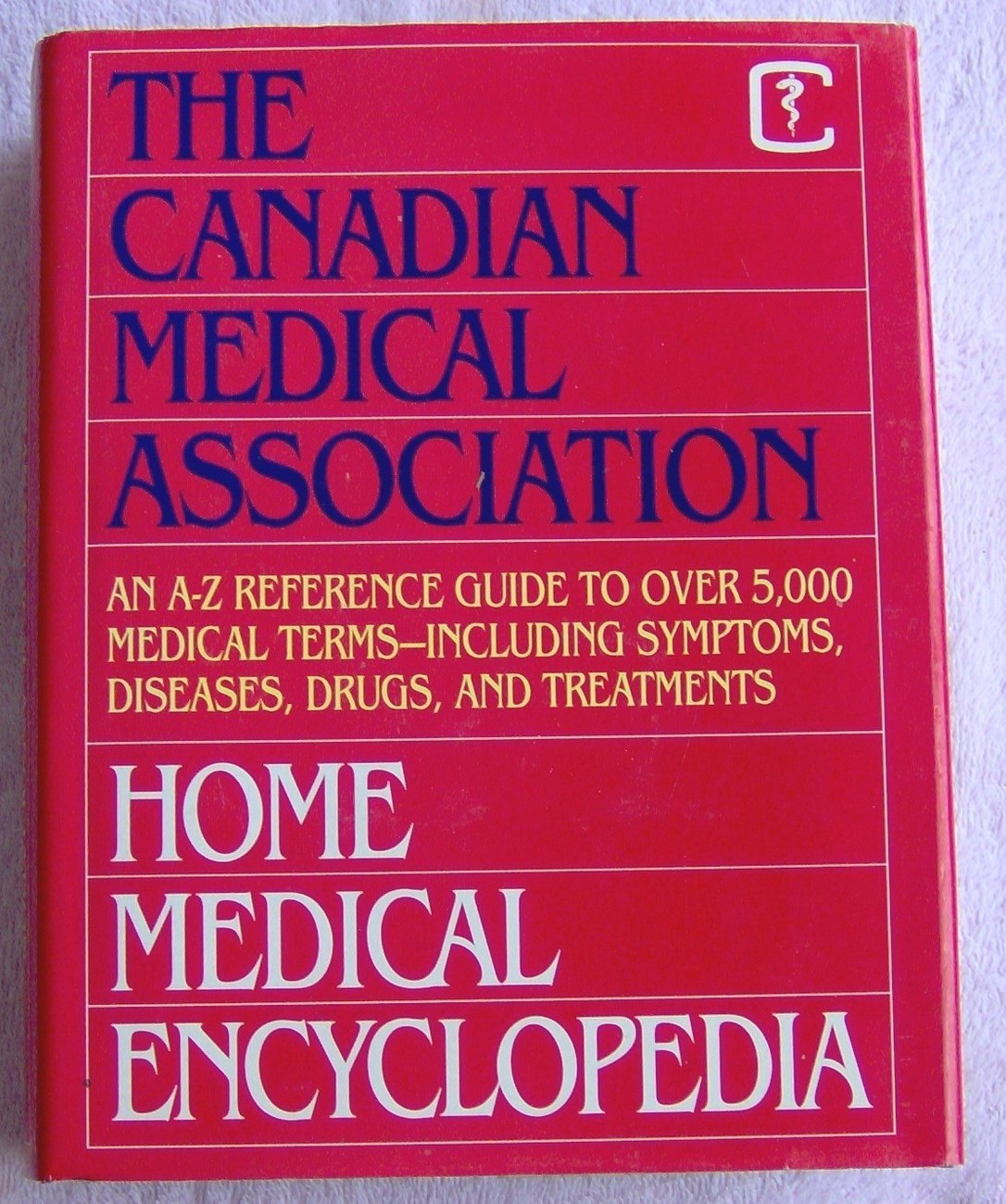 The Canadian Medical Association Home Medical Encyclopedia A Z