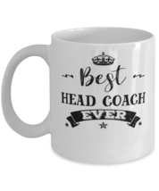 Head Coach Coffee Mug, Best Head Coach Ever,Unique Cool Gifts For Professional  - $19.95