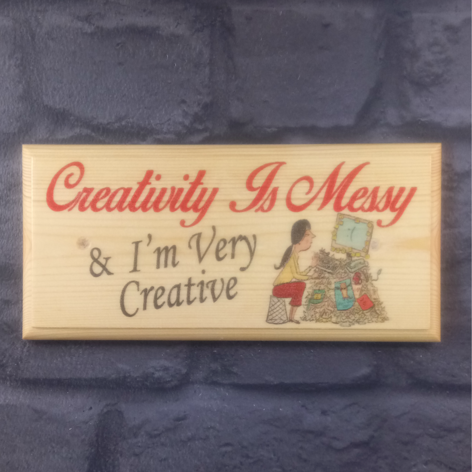 Primary image for Creativity Is Messy - Plaque / Sign / Gift - Art Craft Office Desk Shed Mum 435