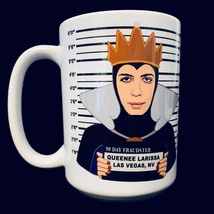 Coffee Mug Cup WHO IS AGAINST THE QUEEN WILL DIE!  90 Day Fiancé Larissa - $7.84