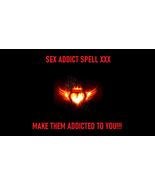 BLACK MAGICK SEX ADDICTION SPELL XXX MAKE THE OBSESS OVER U PLEASURE EXT... - $50.00