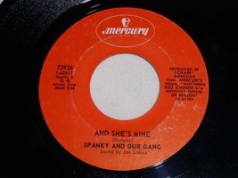 An item in the Music category: SPANKY AND OUR GANG AND SHE'S MINE VINTAGE 45 RPM RECORD