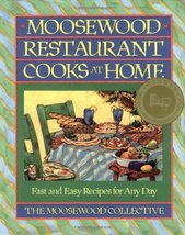 Moosewood Restaurant Cooks at Home: Fast and Easy Recipes for Any Day [P... - $6.44