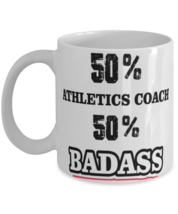 50% Athletics Coach 50% Badass Coffee Mug, Unique Cool Gifts For Profess... - $22.95