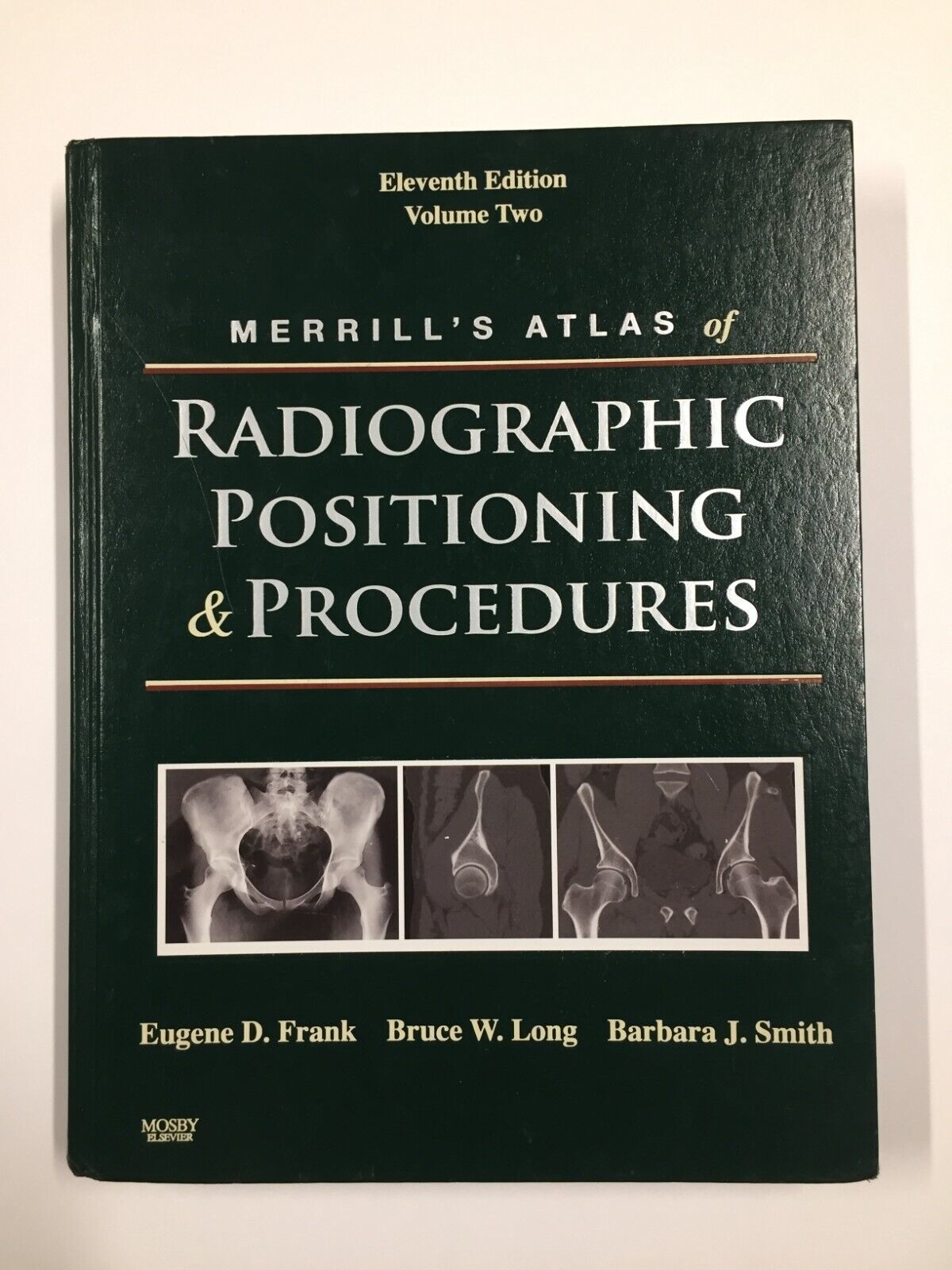 Radiographic Positioning and Procedures by Bruce W. Long, Eugene D