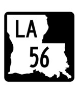 Louisiana State Highway 56 Sticker Decal R5764 Highway Route Sign - $1.45+