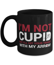 I&#39;m not Cupid but I&#39;ll hit your target with my arrow-BLAC, black Coffee ... - $22.99