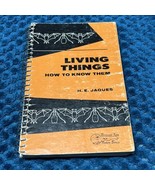 Living Things, How to Know Them by H E Jaques 1947 Spiral Bound - $6.85