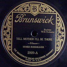 An item in the Music category: Brunswick 78 #2920 - Homer Rodeheaver - "Tell Mother I'll Be There"