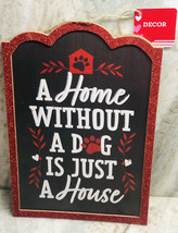 New-Greenbrier Wall Sign 12 “. A Home Without a Dog is Just a House . - $16.82
