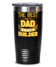 Gifts For Dad From Daughter - The Best Dad Raises an Builder - Unique tumbler  - $32.99