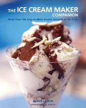 The Ice Cream Maker Companion: 100 Easy-to-Make Frozen Desserts of All K... - $5.20