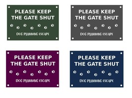 Shut The Gate Dog Sign - A4 Size, Choice of colours - $27.36