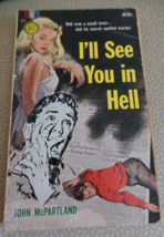 I&#39;ll See You in Hell by John McPartland Gold Medal 571 stated 1st Print ... - $18.00