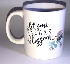Coffee Mug Cup Oversized 12oz 4 1/4”x3 1/2”Let Your Dreams Blossom”-NEW-SHIP24H - $24.63
