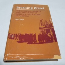 Breaking Bread Catholic Worker Origin of Catholic Radicalism in America ... - $10.35