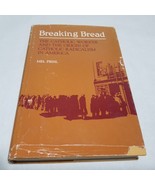 Breaking Bread Catholic Worker Origin of Catholic Radicalism in America ... - $10.35