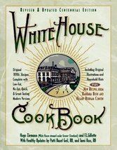 White House Cookbook: Revised and Updated Centennial Edition Geil, Patti - $2.49
