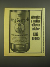 1967 King George IV Scotch Ad - When it's a matter of taste ask for King George - $14.99