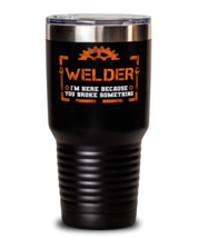 Unique gift Idea for Welder Tumbler with this funny saying. Little miss broke  - $33.99