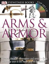 DK Eyewitness Books: Arms and Armor: Discover the Story of Weapons and A... - $19.99
