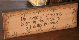  7W0013-The Magic of Christmas primitive Message Solid Wood Block  - $8.95
