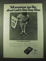 1969 Lark Cigarettes Ad - Tell Someone You Like About - Break 100 - $14.99
