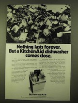 1970 KitchenAid Dishwasher Ad - Nothing Lasts Forever - $14.99