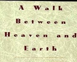 BURDHILD NINA HOLZER A Walk Between Heaven and Earth SC - $4.99