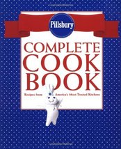 Pillsbury Complete Cookbook: Recipes from America&#39;s Most-Trusted Kitchen... - $6.93