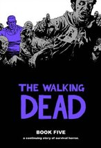 The Walking Dead Book 5 [Hardcover] Kirkman, Robert; Adlard, Charlie and... - $28.70