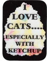 I Love Cats Especially With Ketchup 3" x 4" Love Note Humorous Sayings Pocket Ca - $3.99