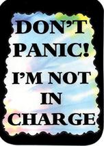 Don't Panic I'm Not In Charge 3" x 4" Love Note Humorous Sayings Pocket Card, Gr - $3.99