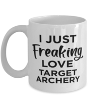 Target Archery Sports Fan Coffee Mug - I Just Freaking Love - Funny 11 o... - $13.95