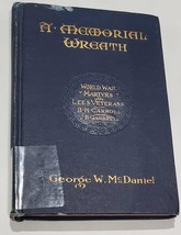 A Memorial Wreath: World War Martyrs, Lee&#39;s Veterans, B.H. Carroll, J.B.... - $12.69
