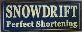 &quot;Snowdrift Perfect Shortening&quot; Metal Sign - $49.00