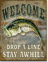 Welcome Drop a Line Stay Awhile Fishing Fisherman Fish Nature Metal Sign - $20.95