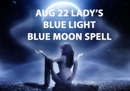 AUG 22 BLUE MOON COVEN SCHOLARS LADY'S BLUE LIGHT BLESSING MAGICK Witch Cassia4  - $99.77