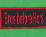 BROS BEFORE HO&#39;S IRON-ON SEW ON EMBROIDERED PATCH 4 &quot; X 1 1/2 &quot; - $4.99