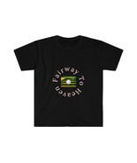 Fairway to heaven Golf T shirt Unisex Funny Adult - $21.00+