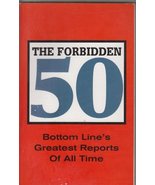 The Forbidden 50, Bottom Line&#39;s Greatest Reports of All Time. [Paperback... - $2.49
