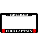 RETIRED FIRE CAPTAIN FIREFIGHTER FIRE MAN  License Plate Frame - $5.93