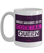 Alcohol Coffee Mug - This Person Is A Cocktail Queen - Booze Cup - Fun Anniversa - $21.99