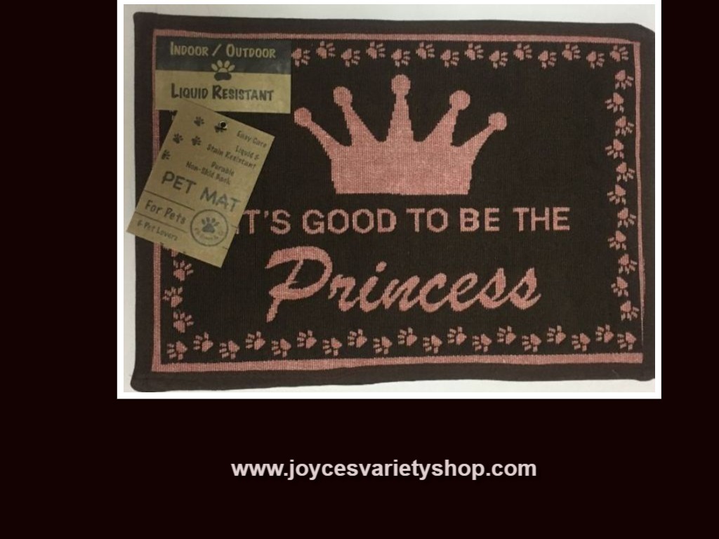 Primary image for IT'S GOOD TO BE THE PRINCESS Pet Mat Rug Indoor/Outdoor Washable 13' X 19"