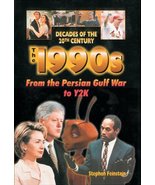 The 1990s: From the Persian Gulf War to Y2K (Decades of the 20th Century... - $2.49