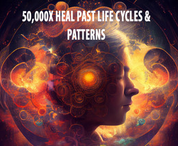 50,000x Heal Past Life Energy Cycles Repeat Patterns Advanced High Magick - $1,099.00