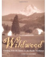 Wildwood: Cooking from the Source in the Pacific Northwest [Mar 01, 2004... - $24.75
