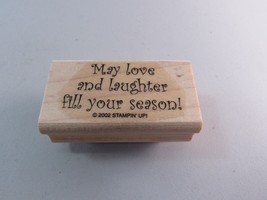 May love and Laughter fill your  season!   Rubber Stamp by Stampin up! 2002 - $4.46