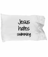 Jesus Hates Swimming Pillowcase Funny Gift Idea for Bed Body Pillow Cove... - $21.75