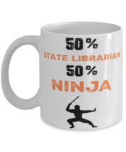 State Librarian  Ninja Coffee Mug, Unique Cool Gifts For Professionals and  - $19.95